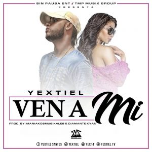 Yextiel – Ven A Mi
